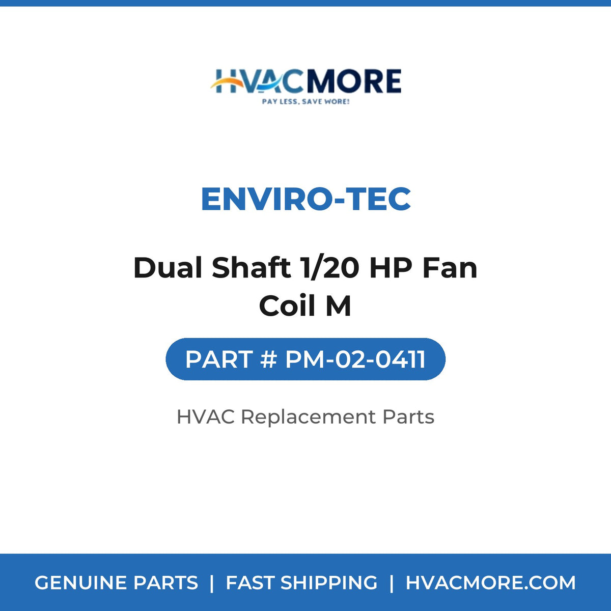 ENVIRO-TEC Dual Shaft 1/20 HP Fan Coil M PM-02-0411