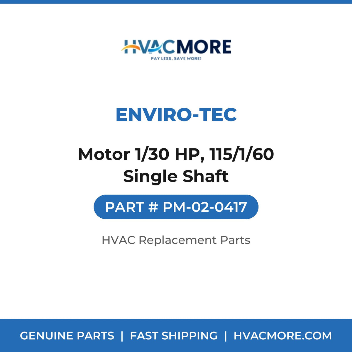 ENVIRO-TEC Motor 1/30 HP, 115/1/60 Single Shaft PM-02-0417