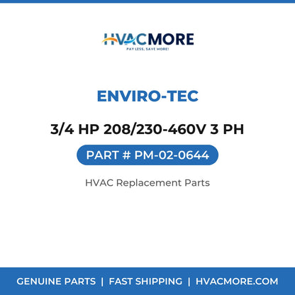 ENVIRO-TEC 3/4 HP 208/230-460V 3 PH PM-02-0644