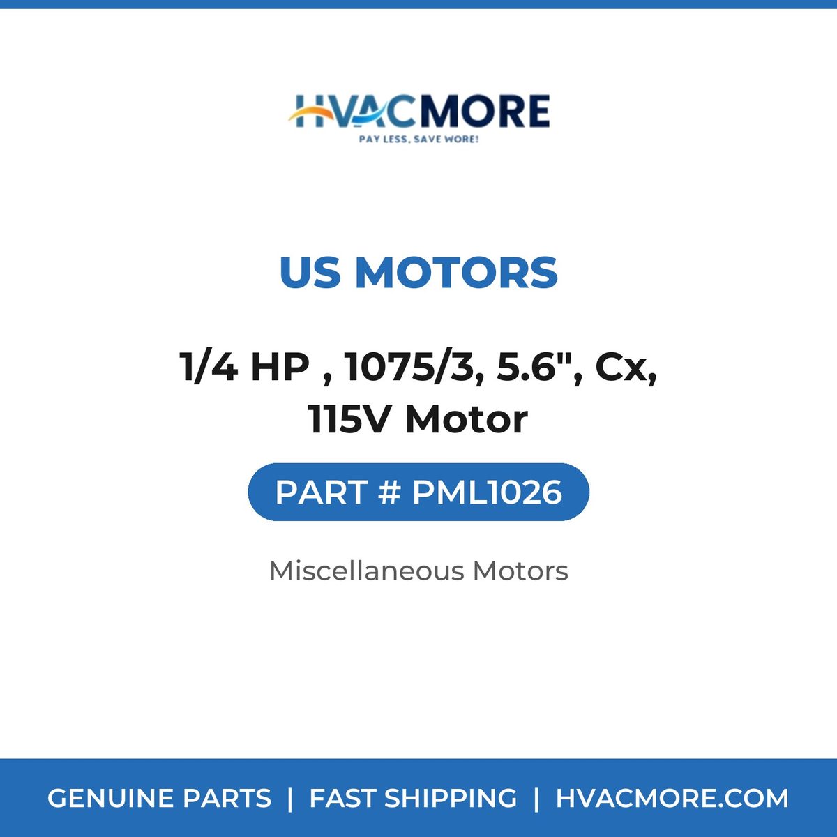 US Motors 1/4 HP , 1075/3, 5.6", Cx, 115V Motor PML1026