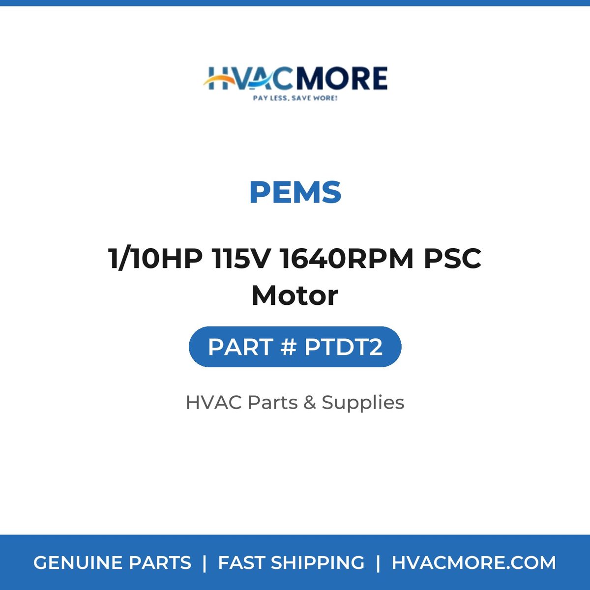 PEMS 1/10HP 115V 1640RPM PSC Motor PTDT2