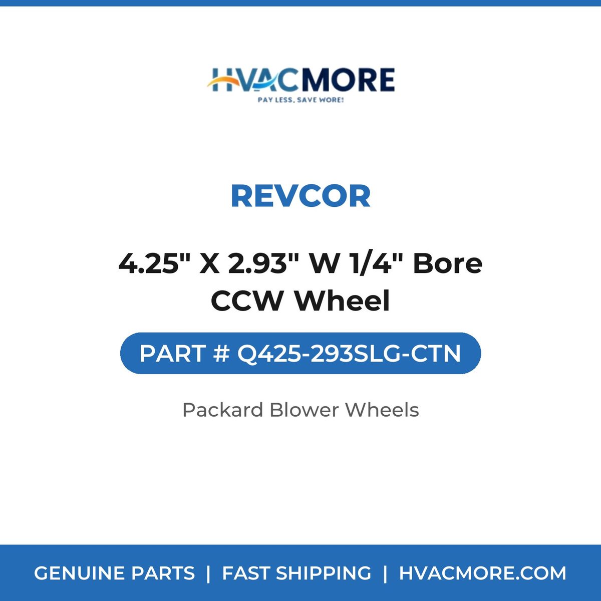 Revcor 4.25" X 2.93" W 1/4" Bore CCW Wheel Q425-293SLG-CTN