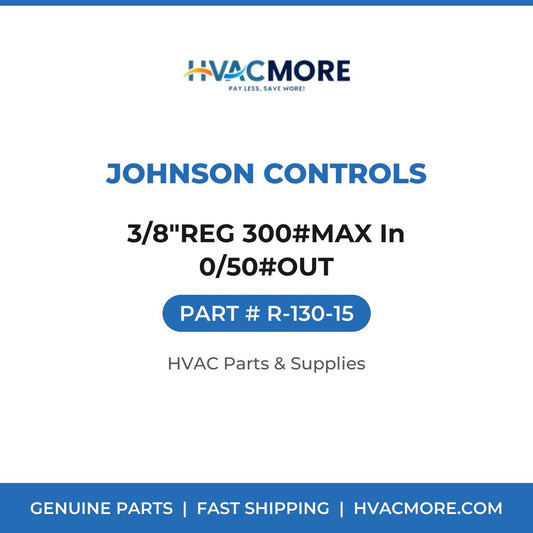 Johnson Controls 3/8"REG 300#MAX In 0/50#OUT R-130-15