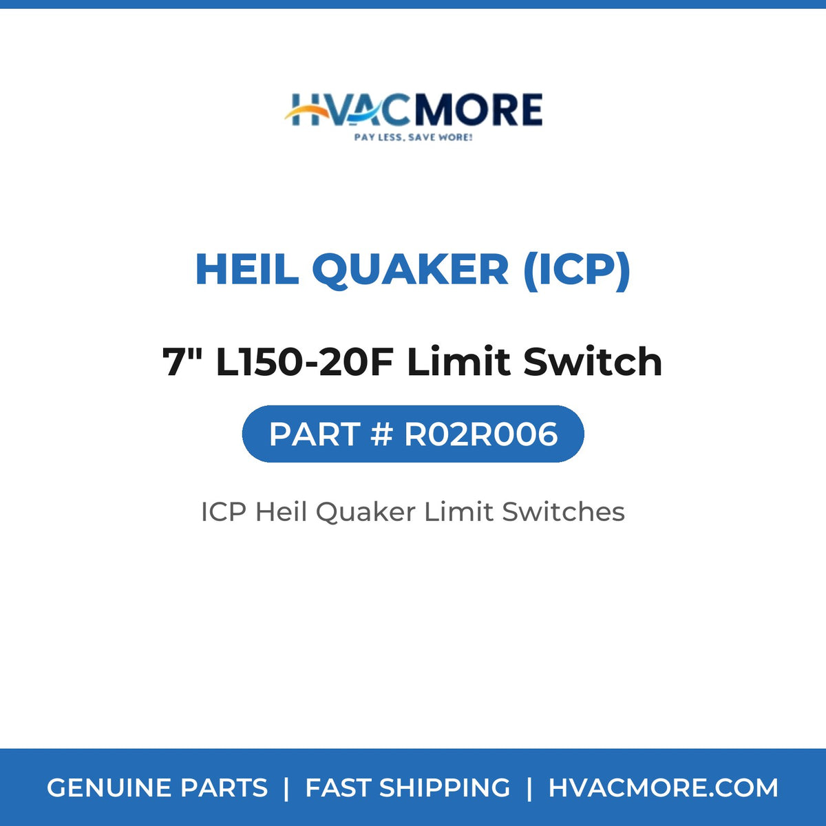 Heil Quaker (ICP) 7" L150-20F Limit Switch R02R006