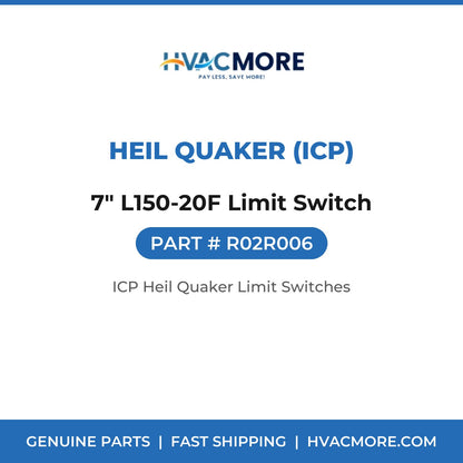 Heil Quaker (ICP) 7" L150-20F Limit Switch R02R006