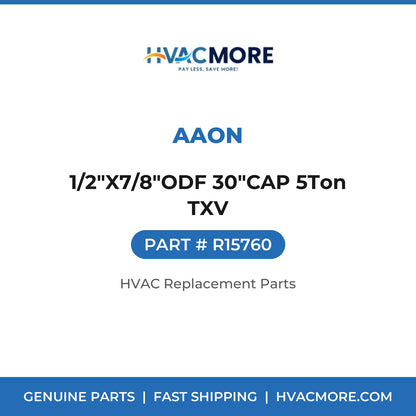 AAON 1/2"X7/8"ODF 30"CAP 5Ton TXV R15760