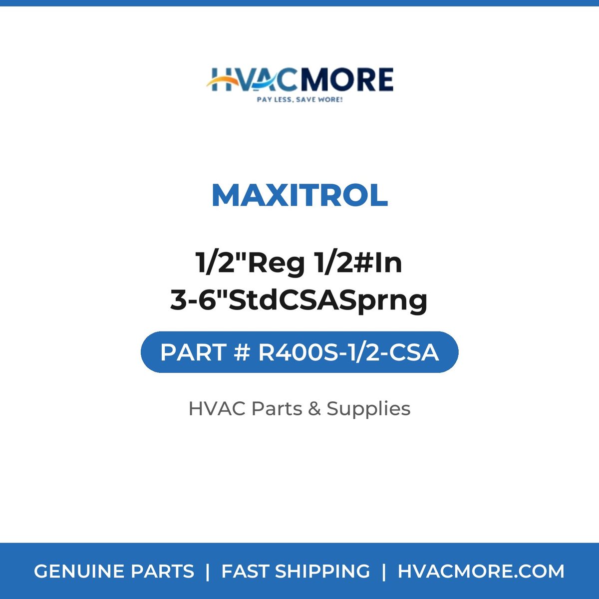 Maxitrol 1/2"Reg 1/2#In 3-6"StdCSASprng R400S-1/2-CSA