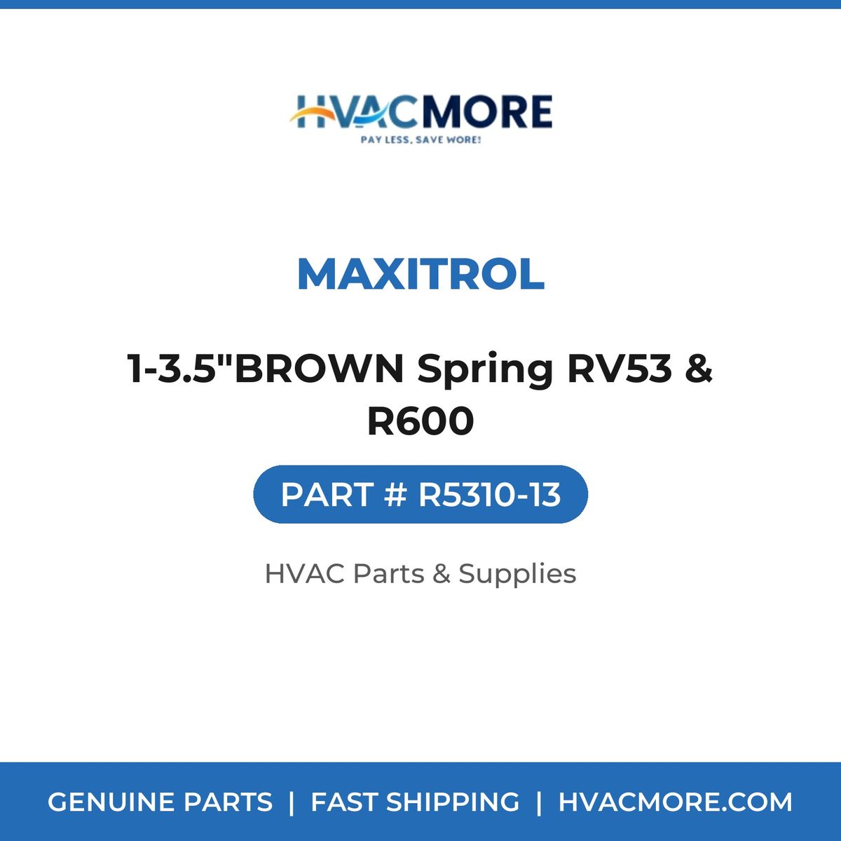 Maxitrol 1-3.5"BROWN Spring RV53 & R600 R5310-13
