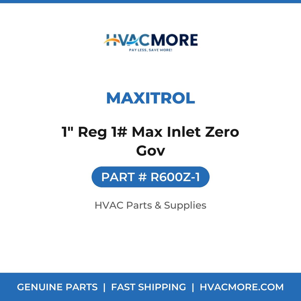 Maxitrol 1" Reg 1# Max Inlet Zero Gov R600Z-1