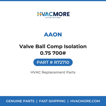 AAON Valve Ball Comp Isolation 0.75 700# R72710