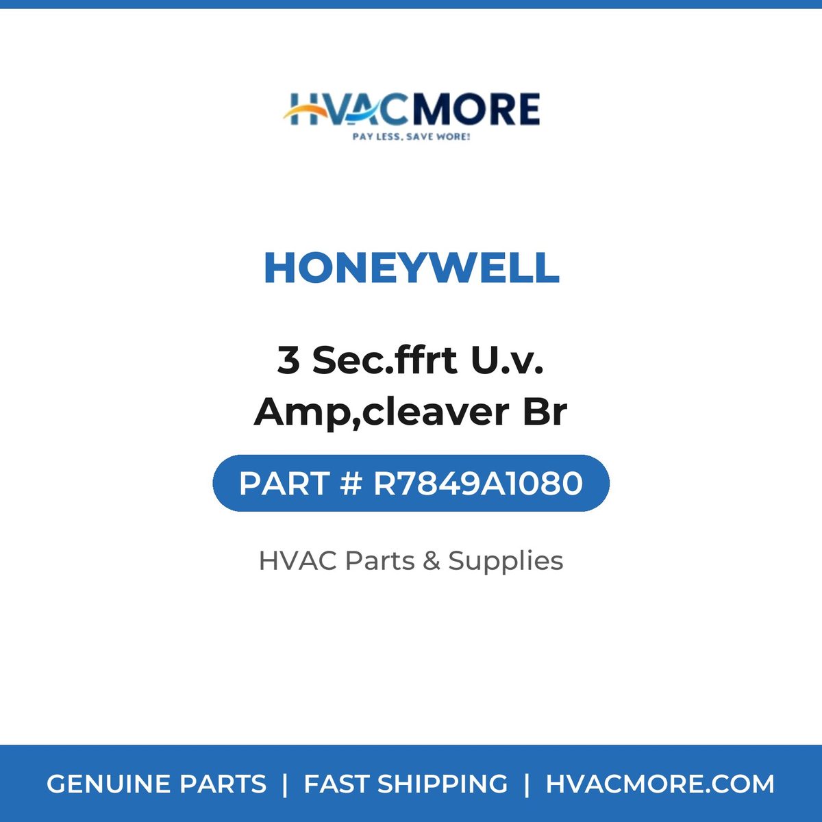 Honeywell 3 Sec.ffrt U.v. Amp,cleaver Br R7849A1080