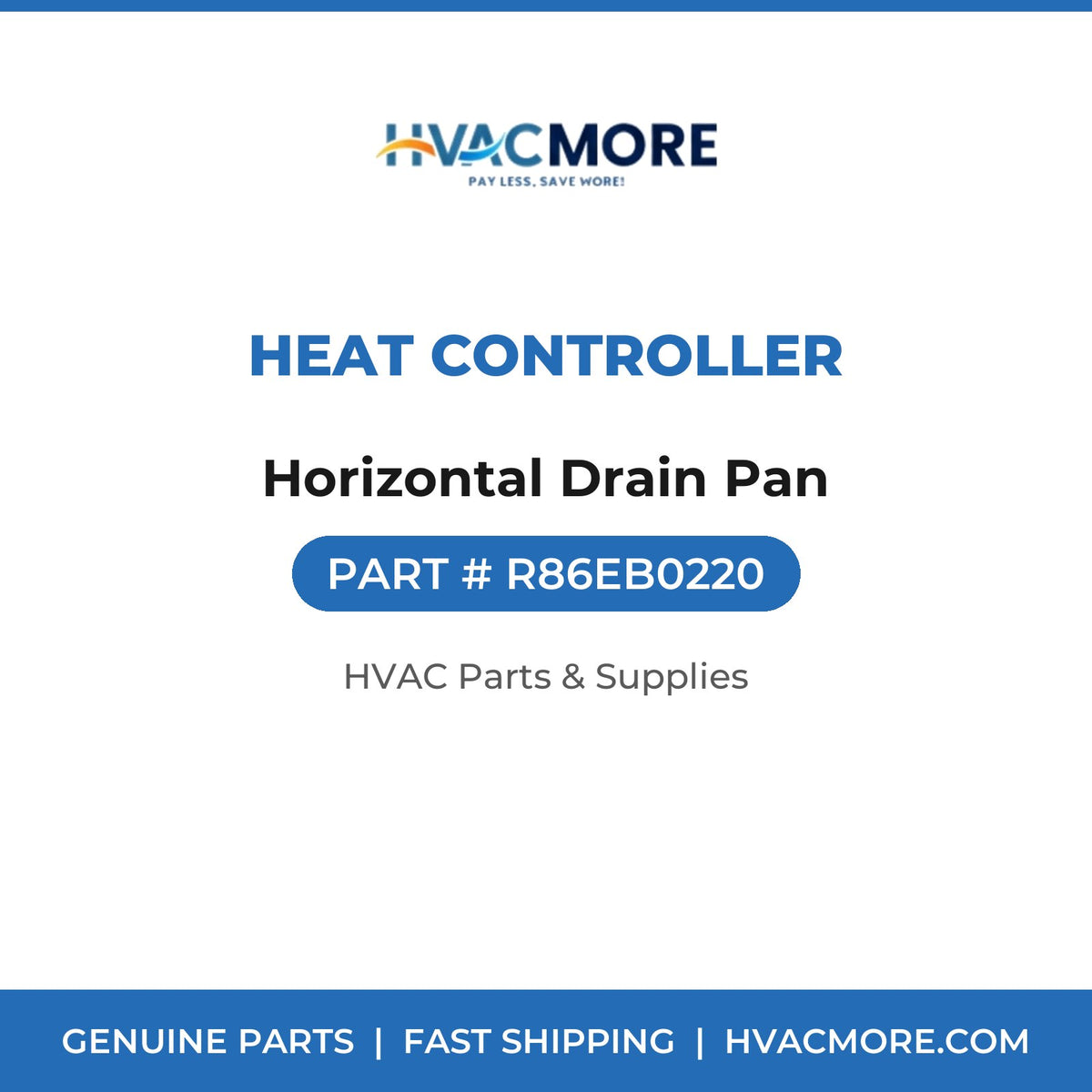 Heat Controller Horizontal Drain Pan R86EB0220