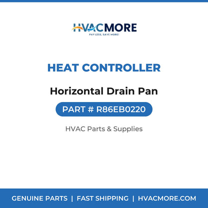 Heat Controller Horizontal Drain Pan R86EB0220