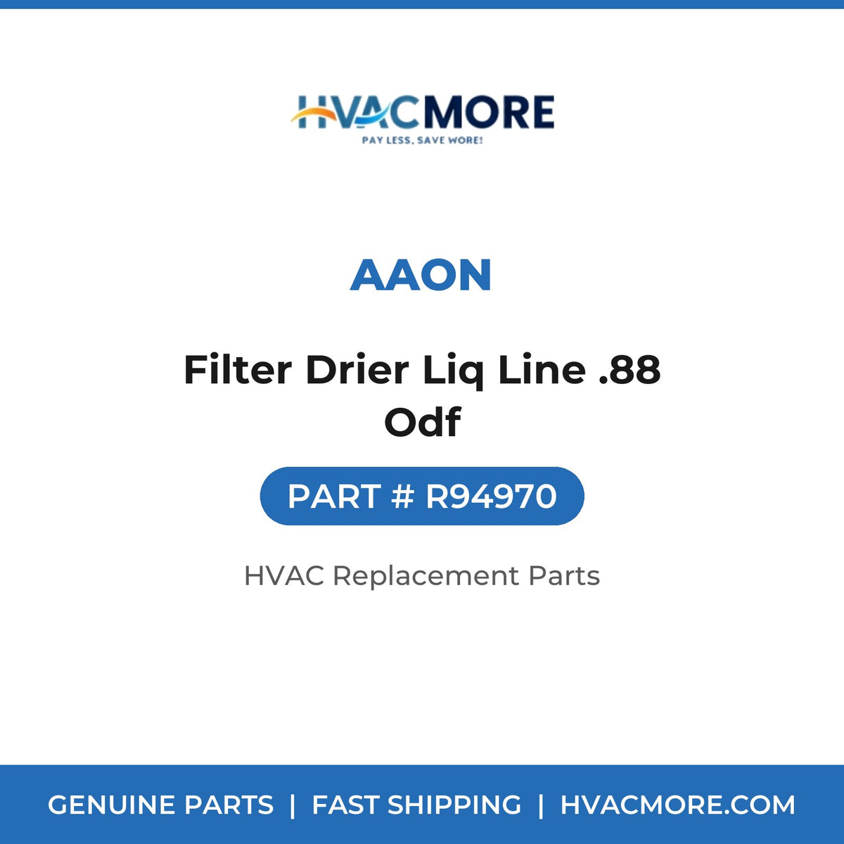 AAON Filter Drier Liq Line .88 Odf R94970
