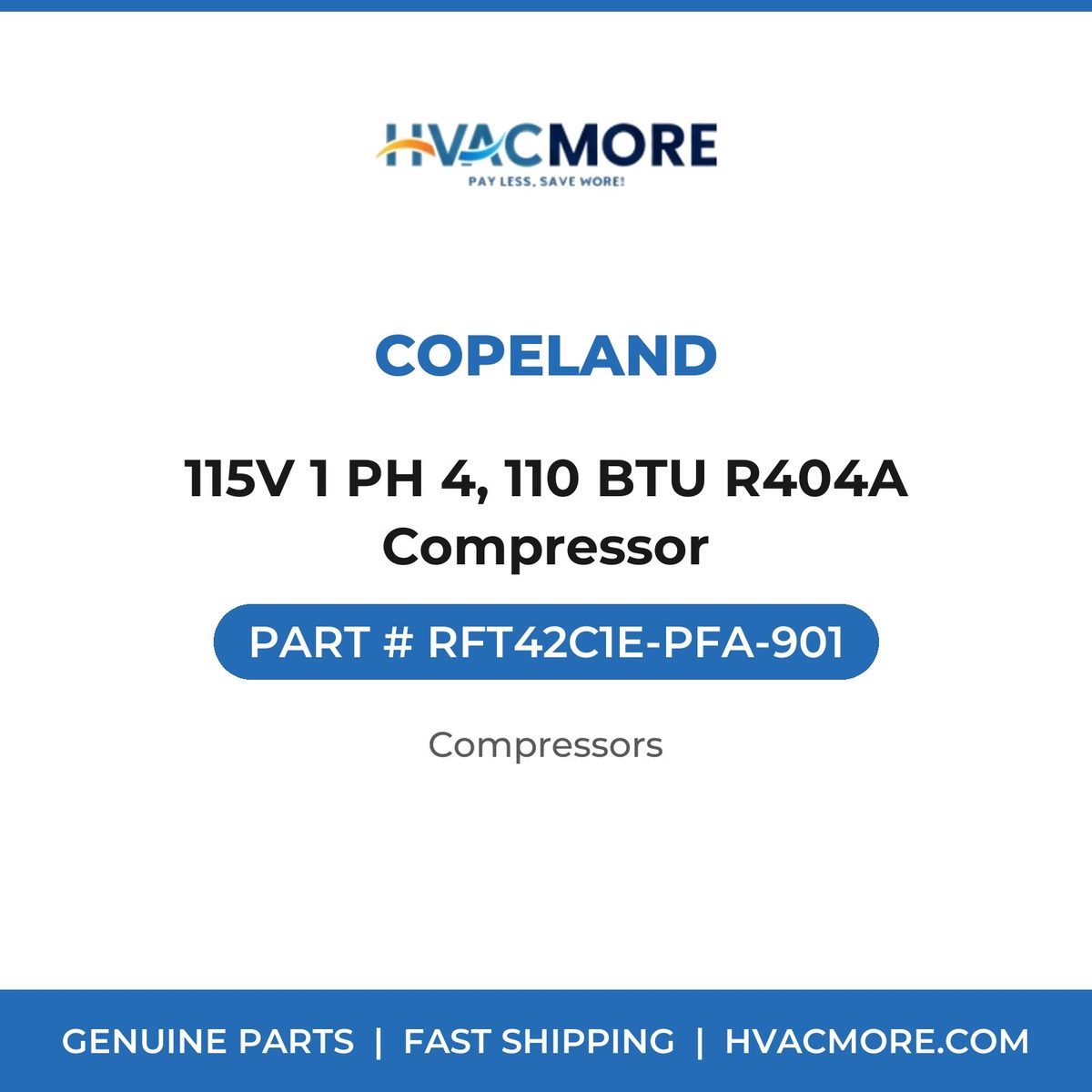 Copeland 115V 1 PH 4, 110 BTU R404A Compressor RFT42C1E-PFA-901