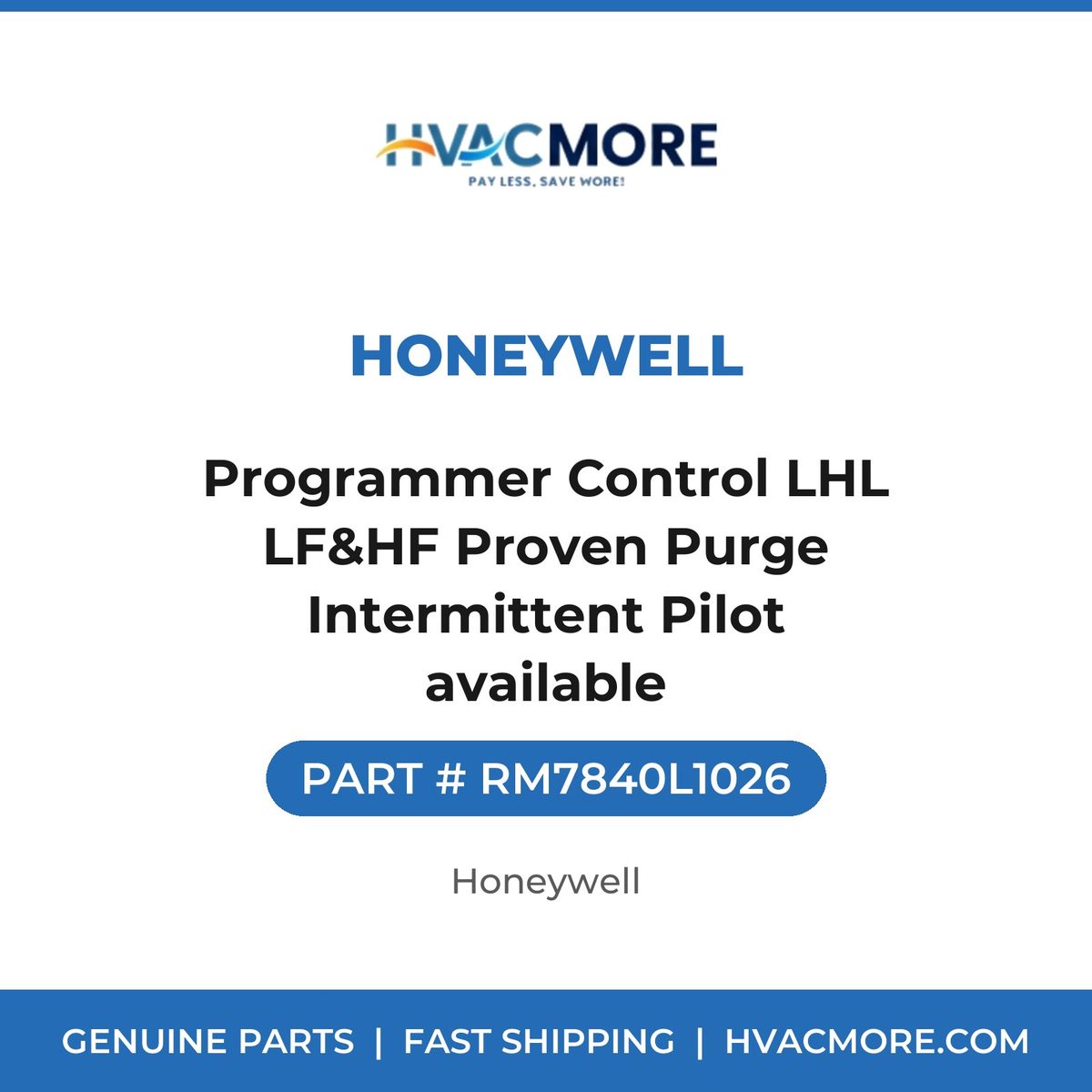 Honeywell Programmer Control LHL LF&HF Proven Purge Intermittent Pilot available RM7840L1026