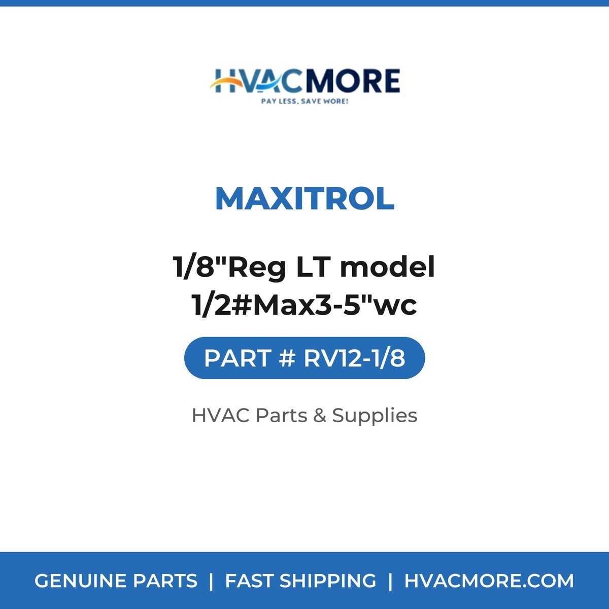 Maxitrol 1/8"Reg LT model 1/2#Max3-5"wc RV12-1/8