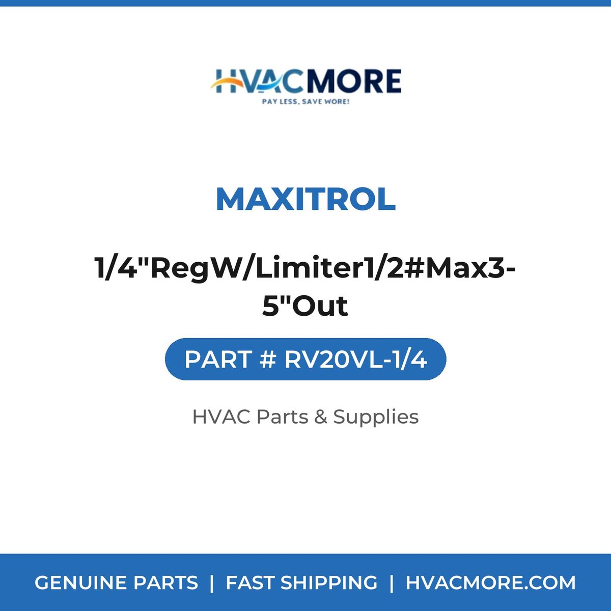 Maxitrol 1/4"RegW/Limiter1/2#Max3-5"Out RV20VL-1/4