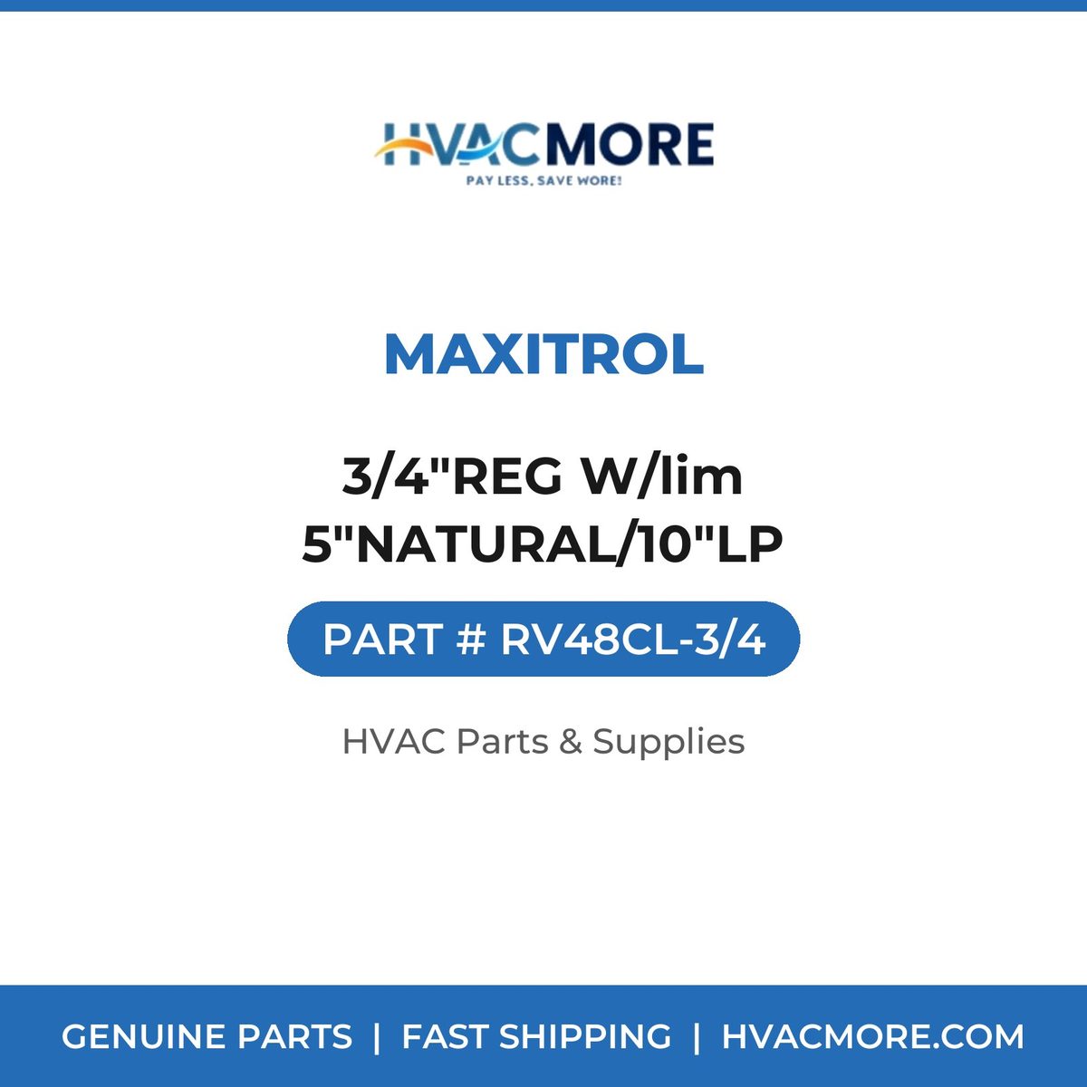 Maxitrol 3/4"REG W/lim 5"NATURAL/10"LP RV48CL-3/4