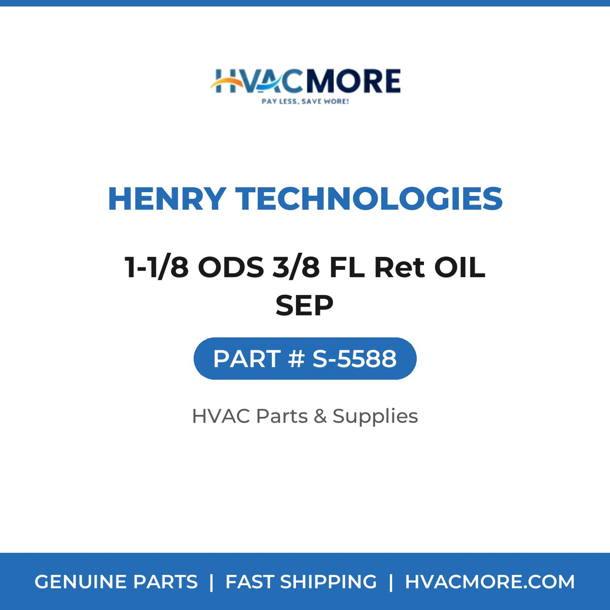 Henry Technologies 1-1/8 ODS 3/8 FL Ret OIL SEP S-5588