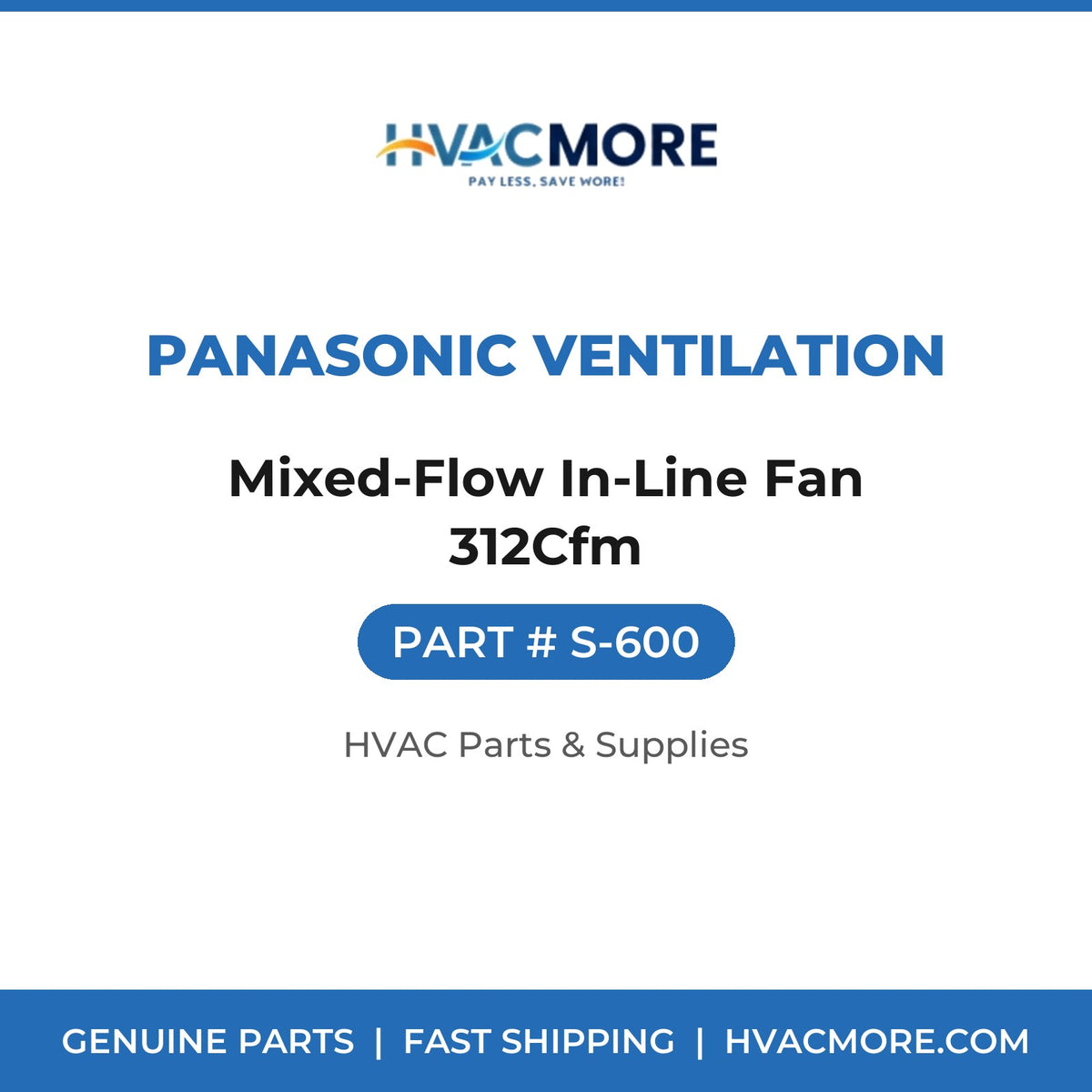 Panasonic Ventilation Mixed-Flow In-Line Fan 312Cfm S-600