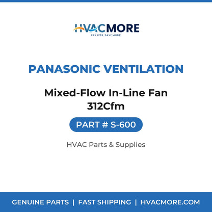 Panasonic Ventilation Mixed-Flow In-Line Fan 312Cfm S-600