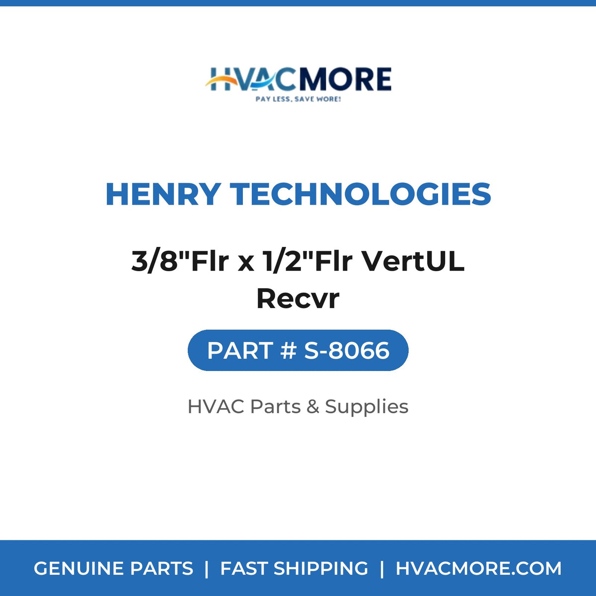 Henry Technologies 3/8"Flr x 1/2"Flr VertUL Recvr S-8066