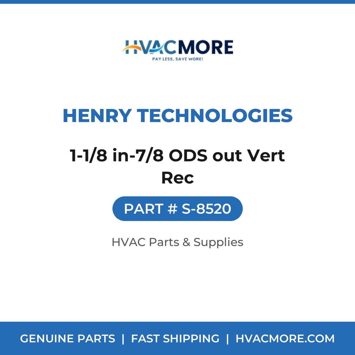 Henry Technologies 1-1/8 in-7/8 ODS out Vert Rec S-8520