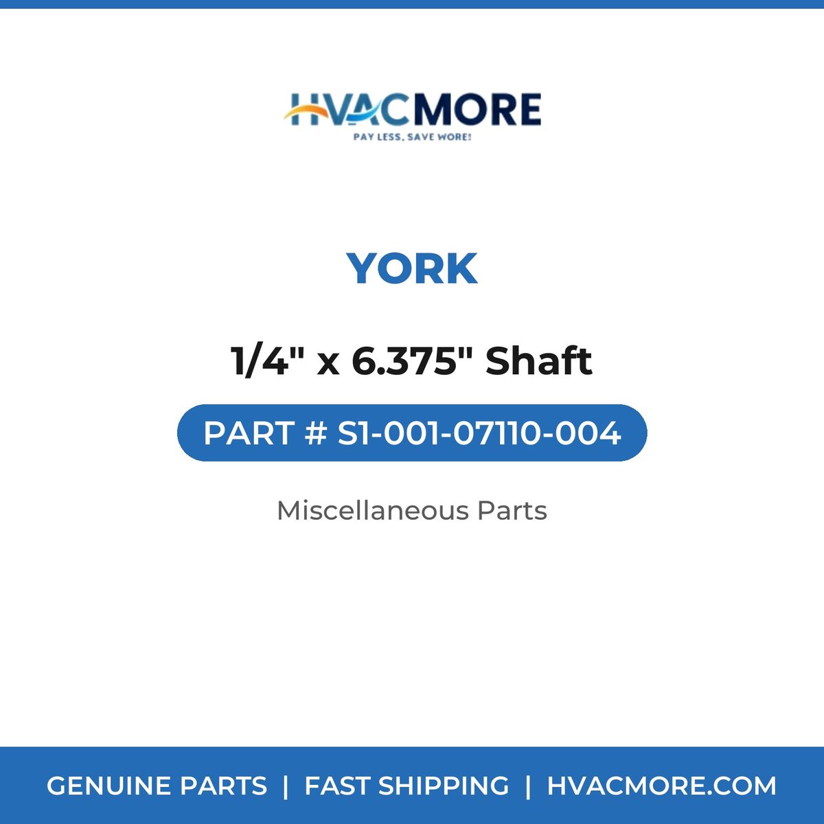 York 1/4" x 6.375" Shaft S1-001-07110-004