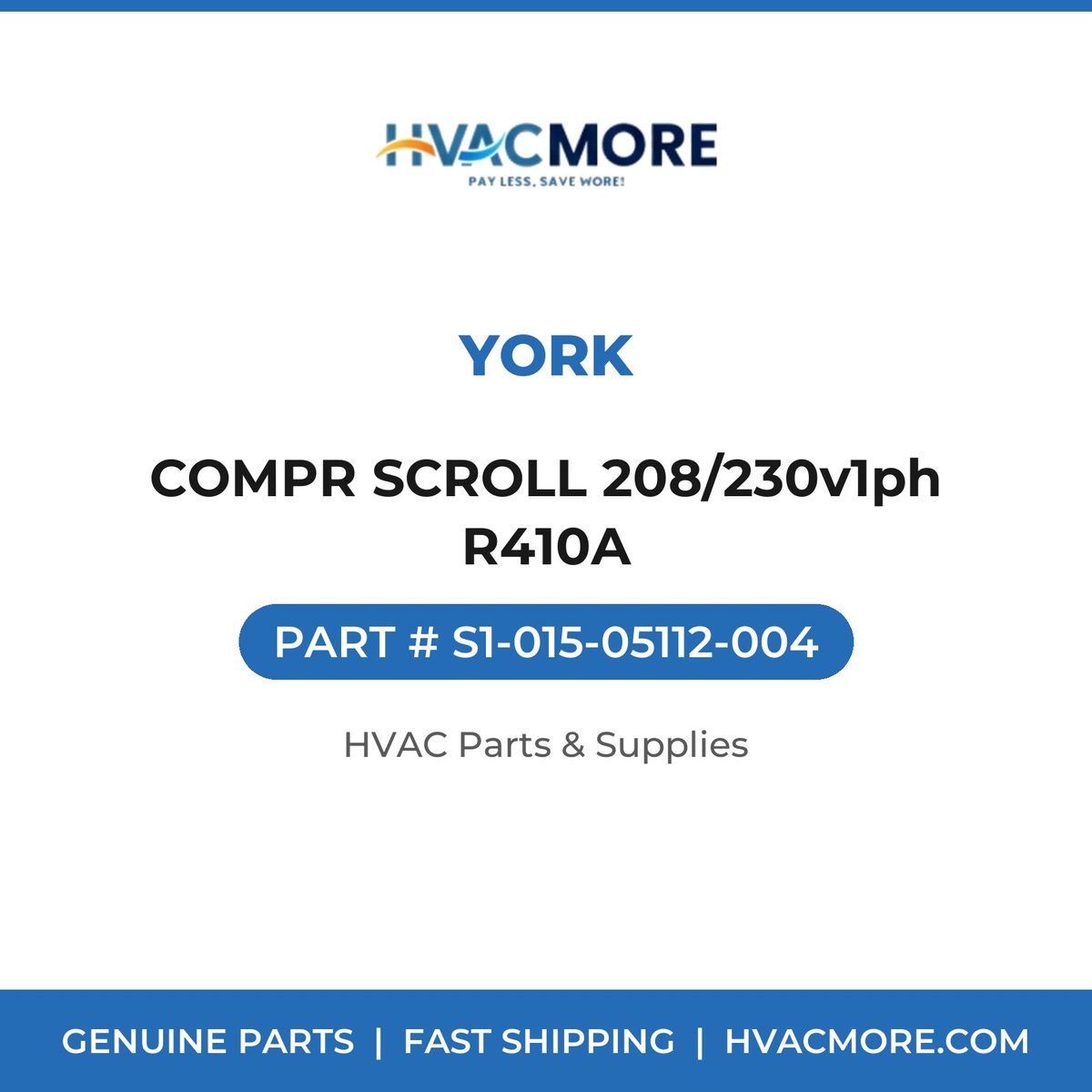 York COMPR SCROLL 208/230v1ph R410A S1-015-05112-004