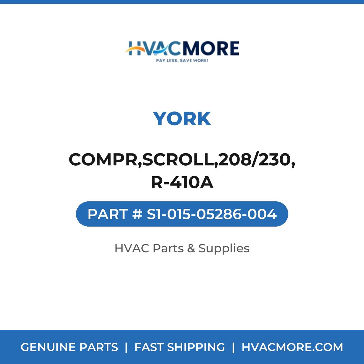 York COMPR,SCROLL,208/230, R-410A S1-015-05286-004