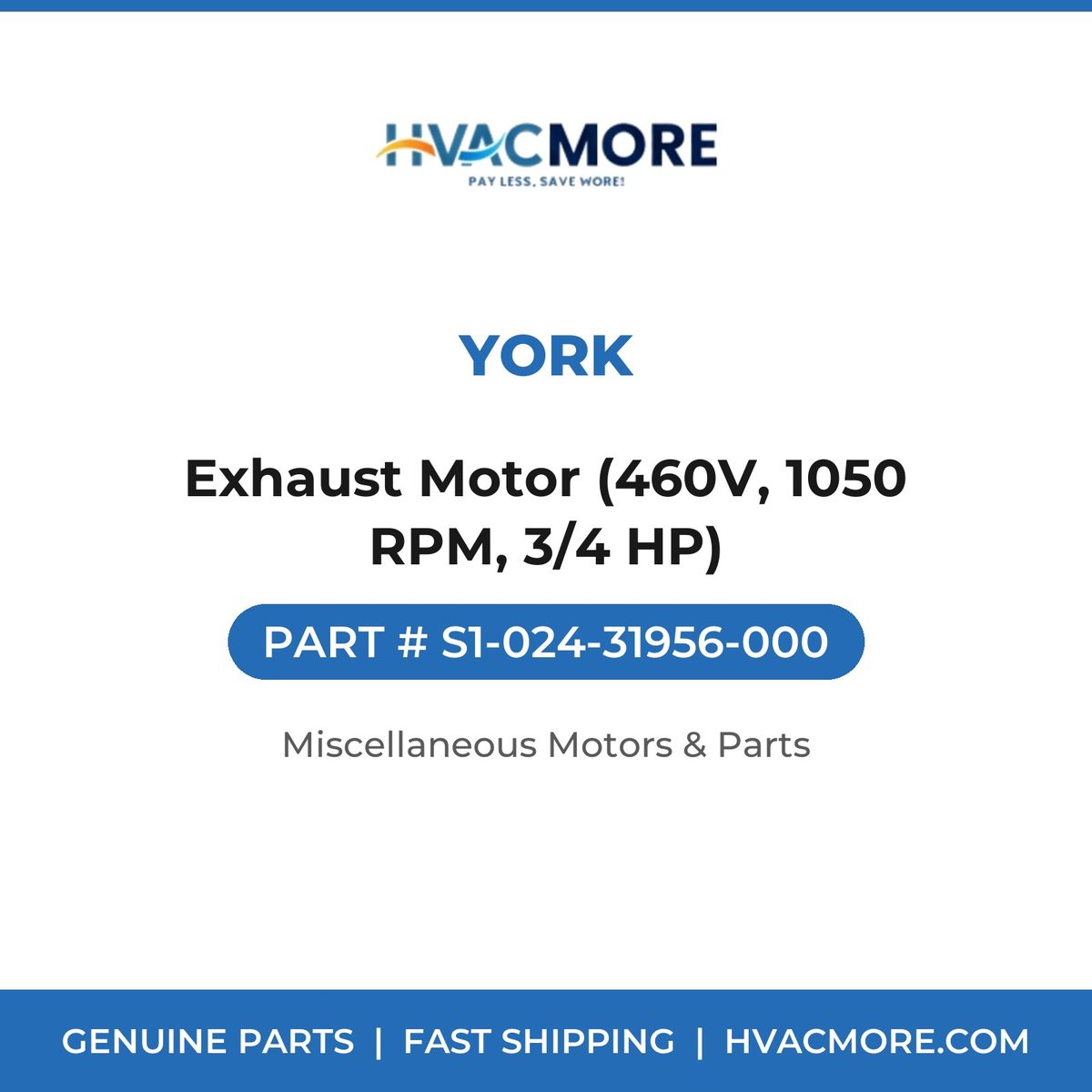 York Exhaust Motor (460V, 1050 RPM, 3/4 HP) S1-024-31956-000