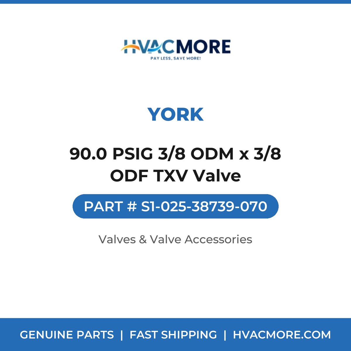 York 90.0 PSIG 3/8 ODM x 3/8 ODF TXV Valve S1-025-38739-070