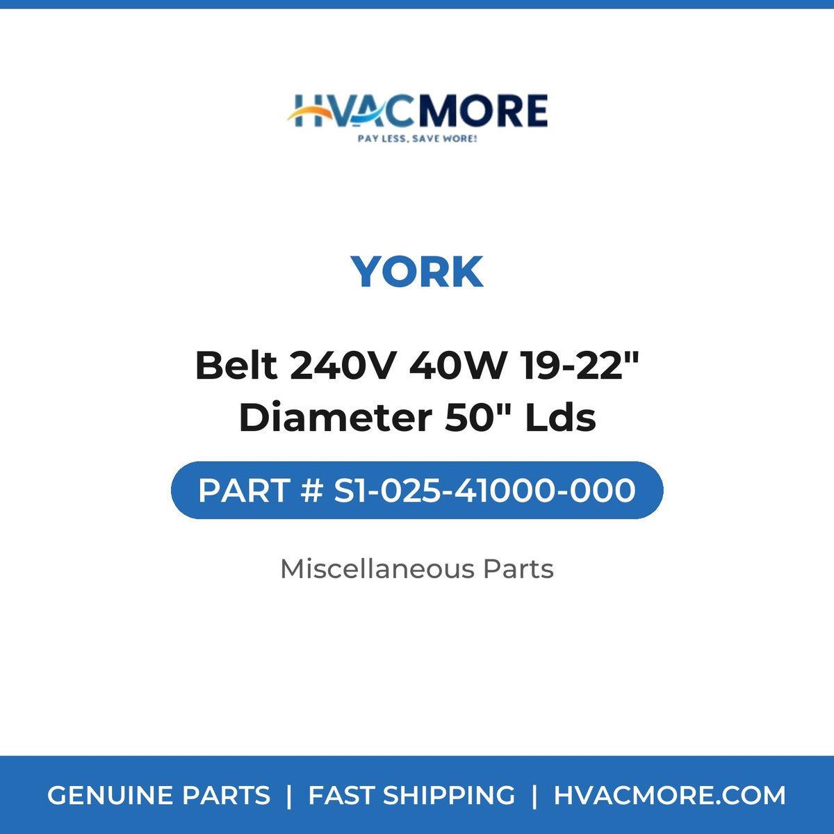 York Belt 240V 40W 19-22" Diameter 50" Lds S1-025-41000-000