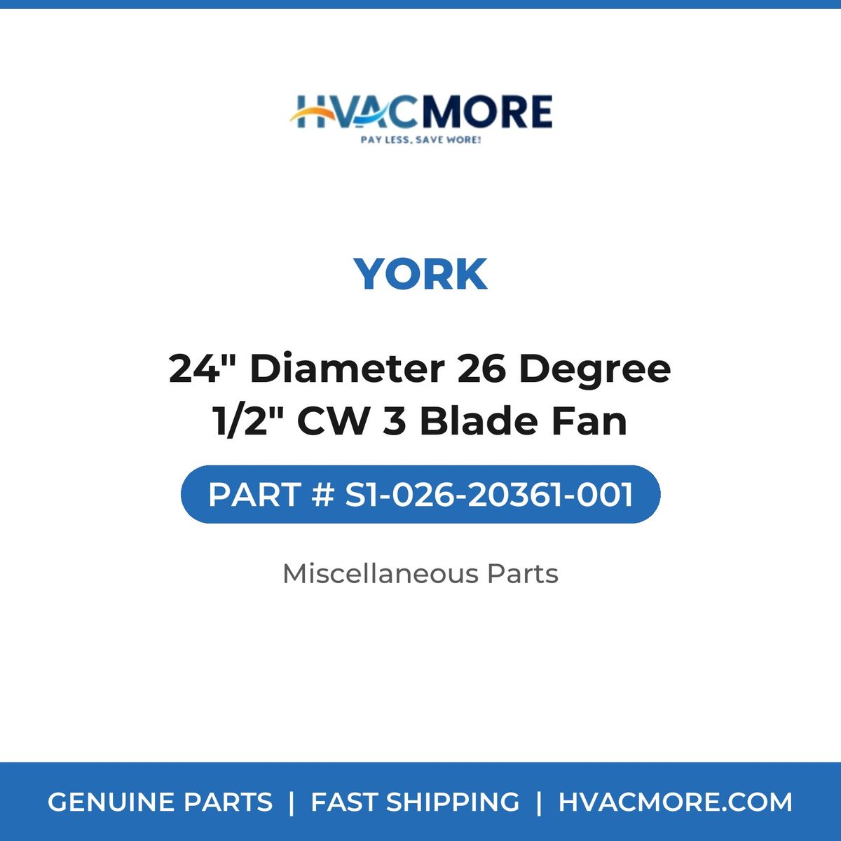 York 24" Diameter 26 Degree 1/2" CW 3 Blade Fan S1-026-20361-001