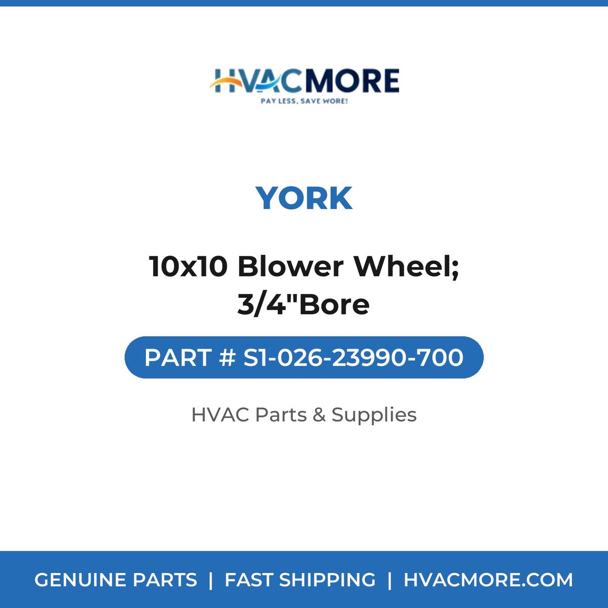 York 10x10 Blower Wheel; 3/4"Bore S1-026-23990-700