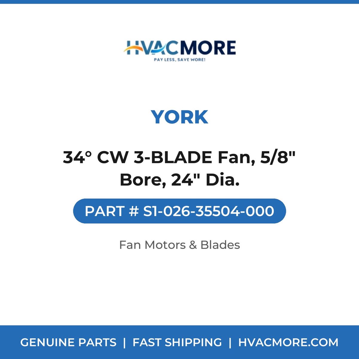 York 34° CW 3-BLADE Fan, 5/8" Bore, 24" Dia. S1-026-35504-000