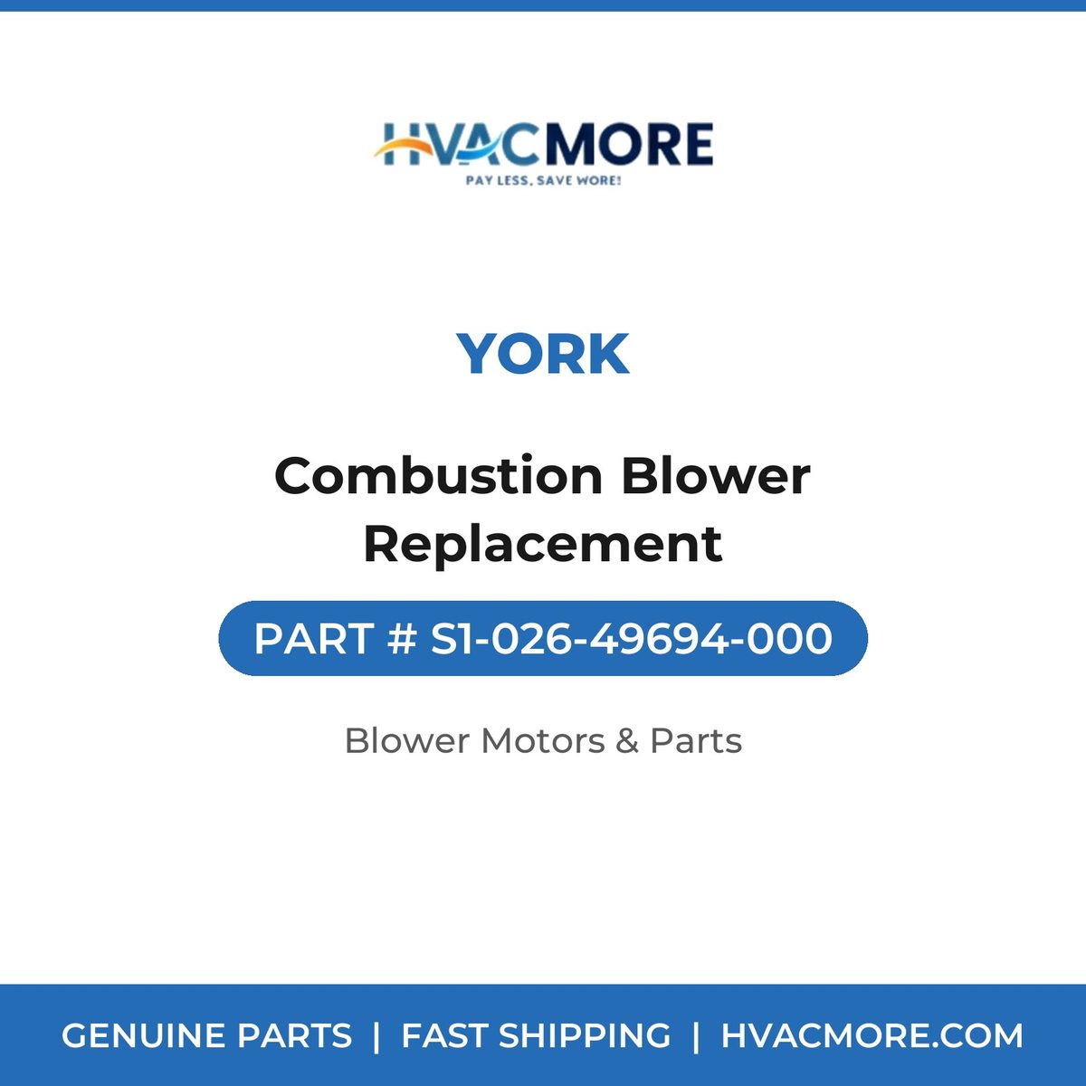 York Combustion Blower Replacement S1-026-49694-000