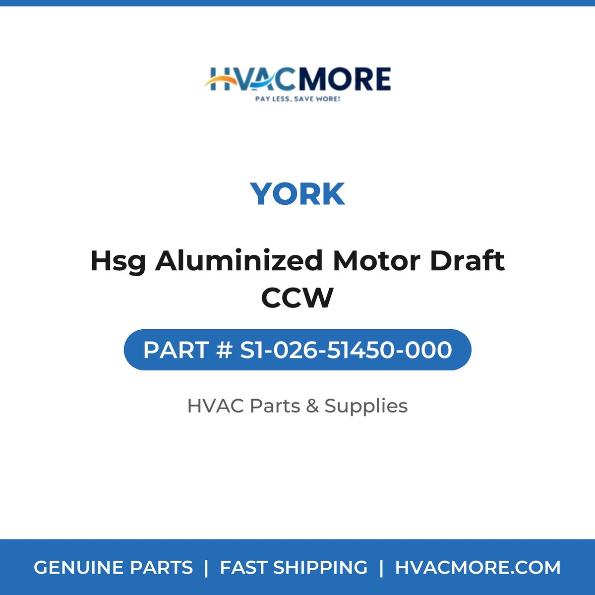 York Hsg Aluminized Motor Draft CCW S1-026-51450-000