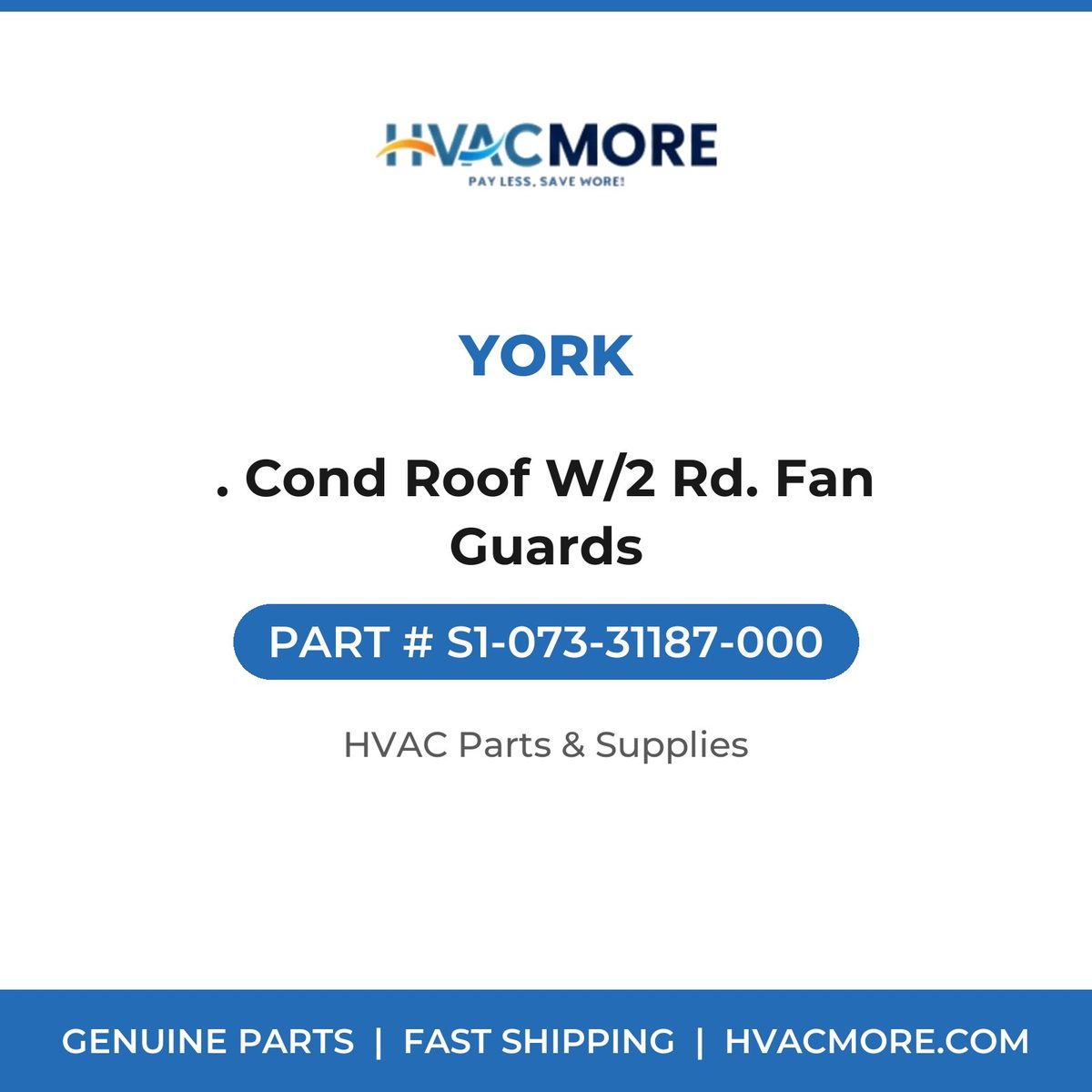 York . Cond Roof W/2 Rd. Fan Guards S1-073-31187-000
