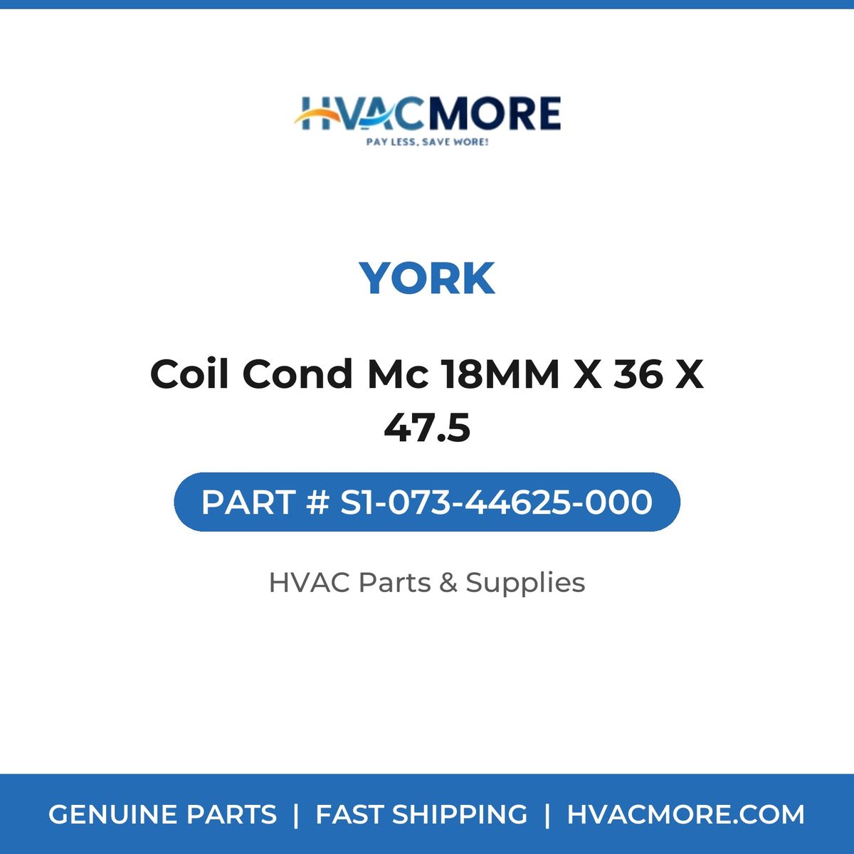 York Coil Cond Mc 18MM X 36 X 47.5 S1-073-44625-000