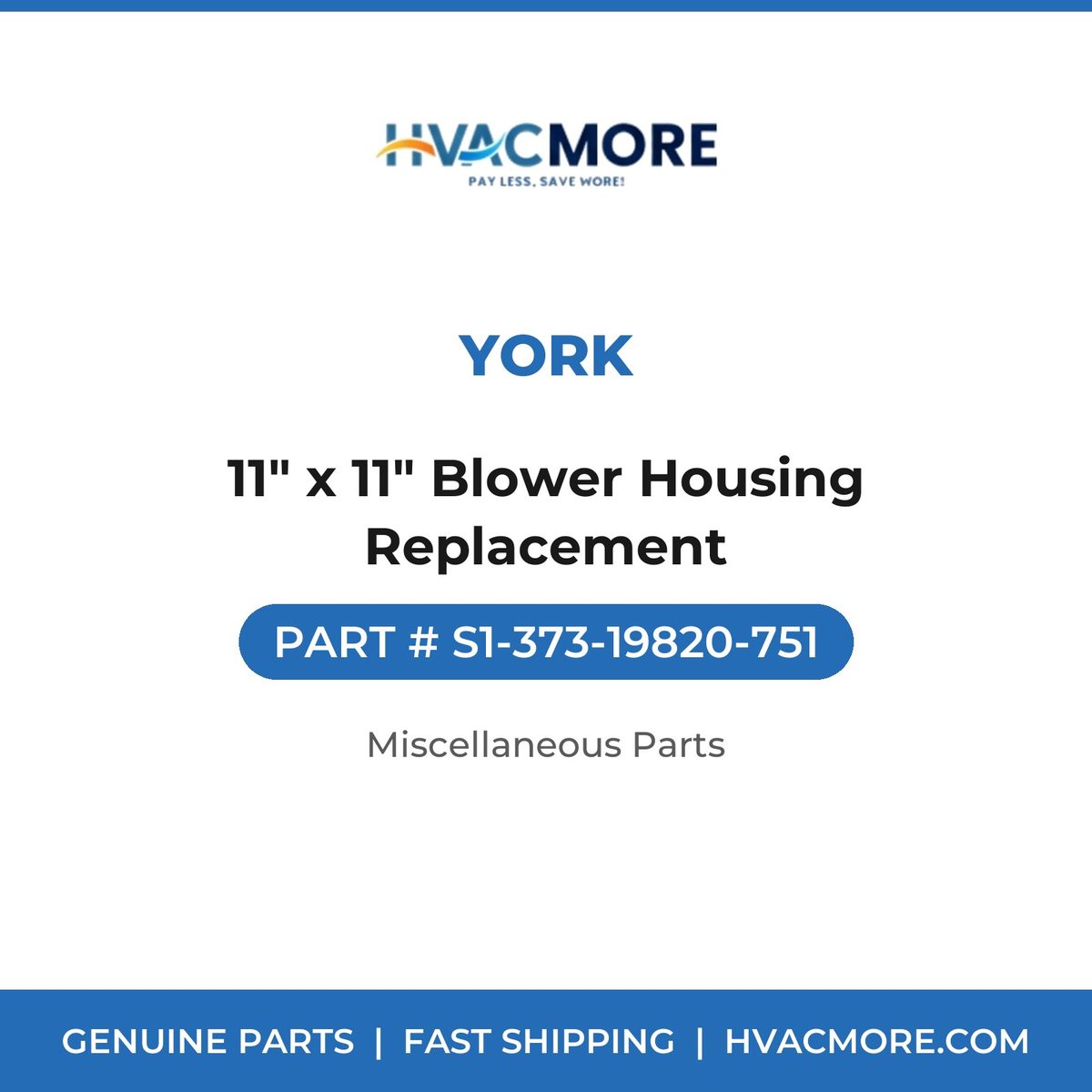 York 11" x 11" Blower Housing Replacement S1-373-19820-751