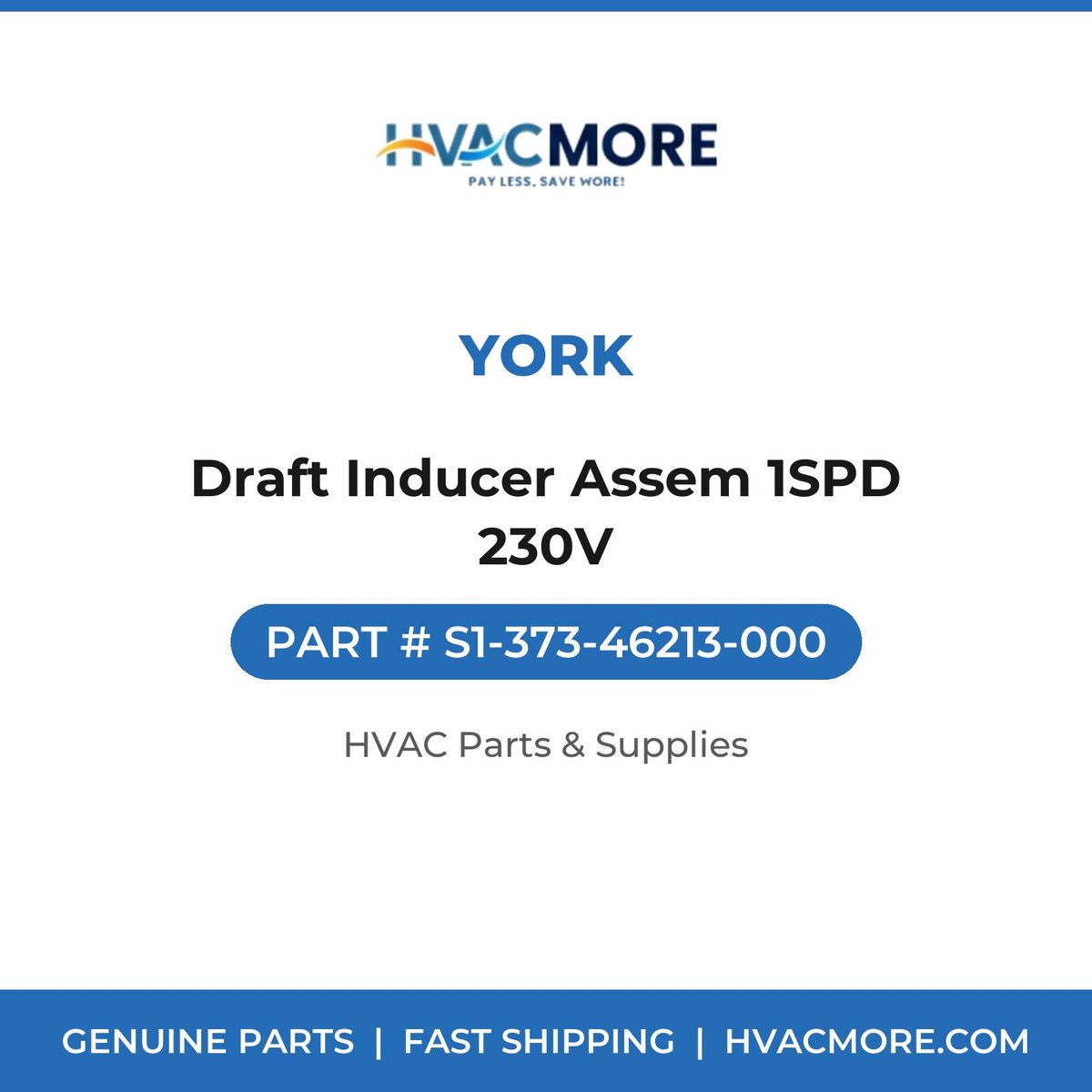 York Draft Inducer Assem 1SPD 230V S1-373-46213-000