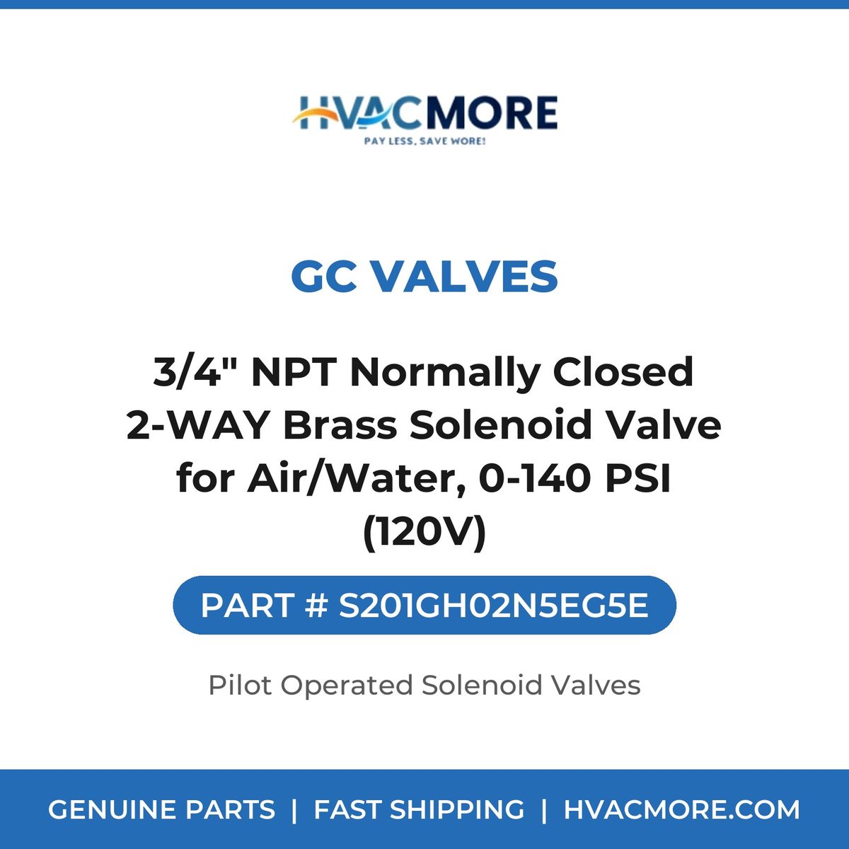 GC Valves 3/4" NPT Normally Closed 2-WAY Brass Solenoid Valve for Air/Water, 0-140 PSI (120V) S201GH02N5EG5E