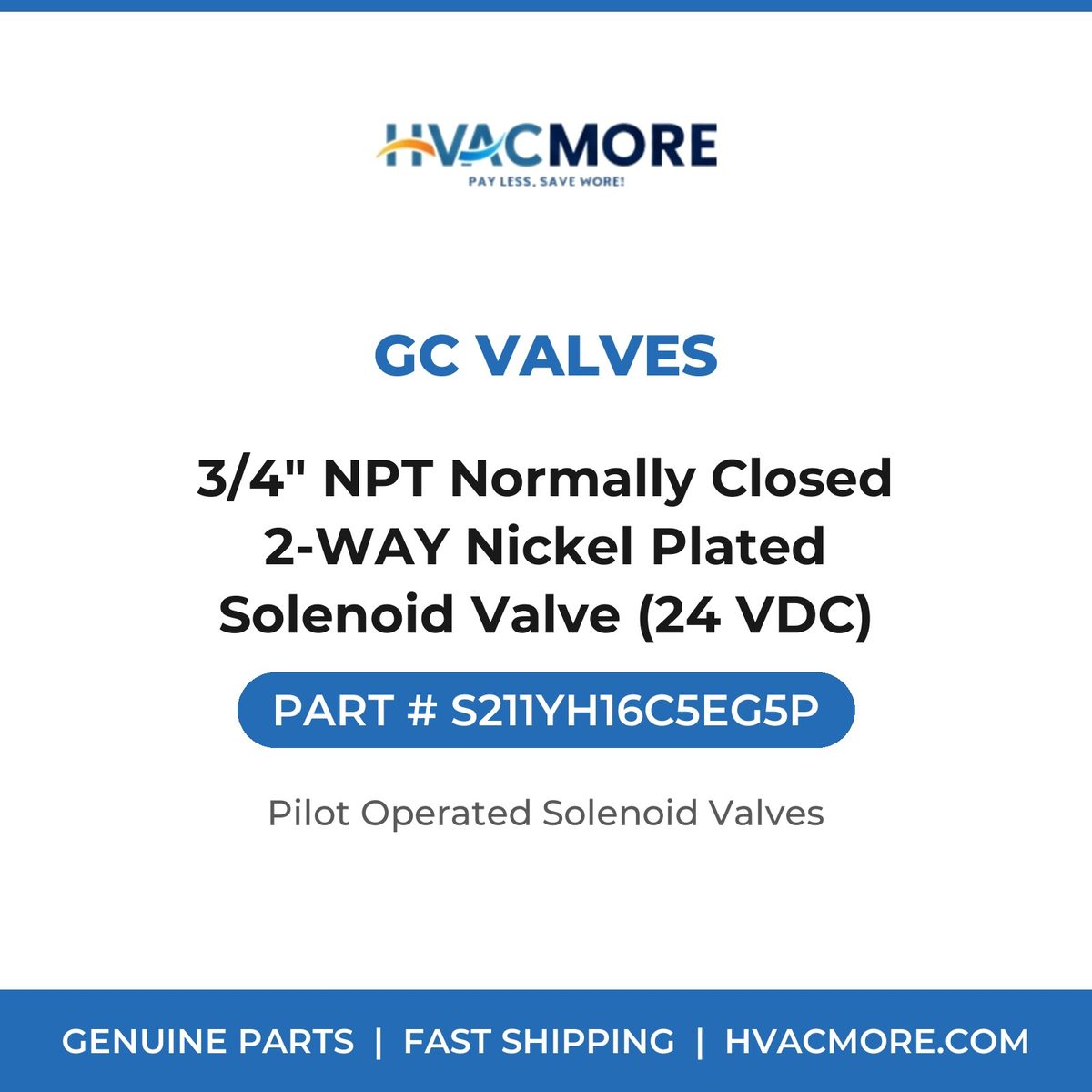 GC Valves 3/4" NPT Normally Closed 2-WAY Nickel Plated Solenoid Valve (24 VDC) S211YH16C5EG5P