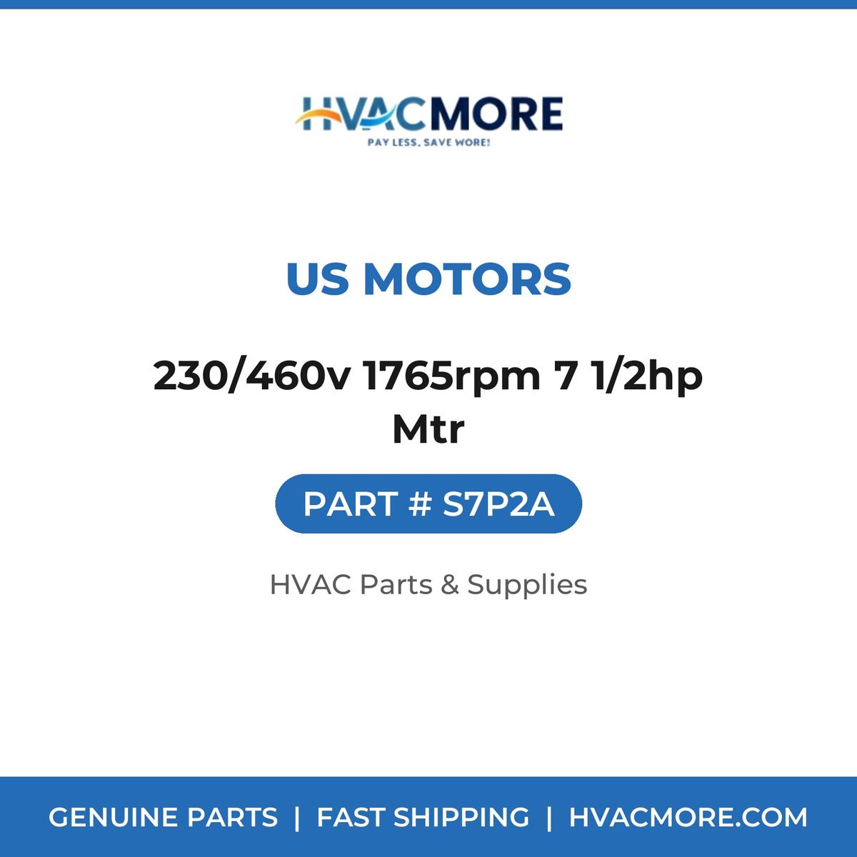 US Motors 230/460v 1765rpm 7 1/2hp Mtr S7P2A