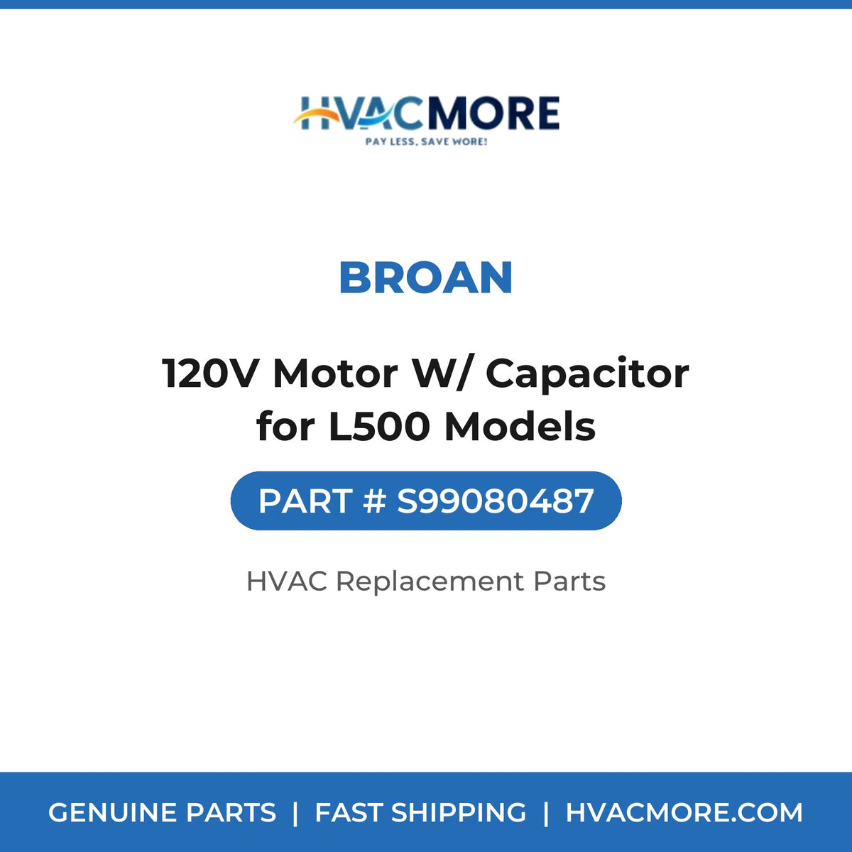 Broan 120V Motor W/ Capacitor for L500 Models S99080487