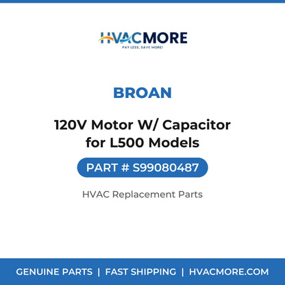 Broan 120V Motor W/ Capacitor for L500 Models S99080487