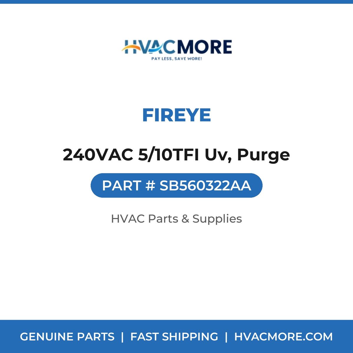 Fireye 240VAC 5/10TFI Uv, Purge SB560322AA