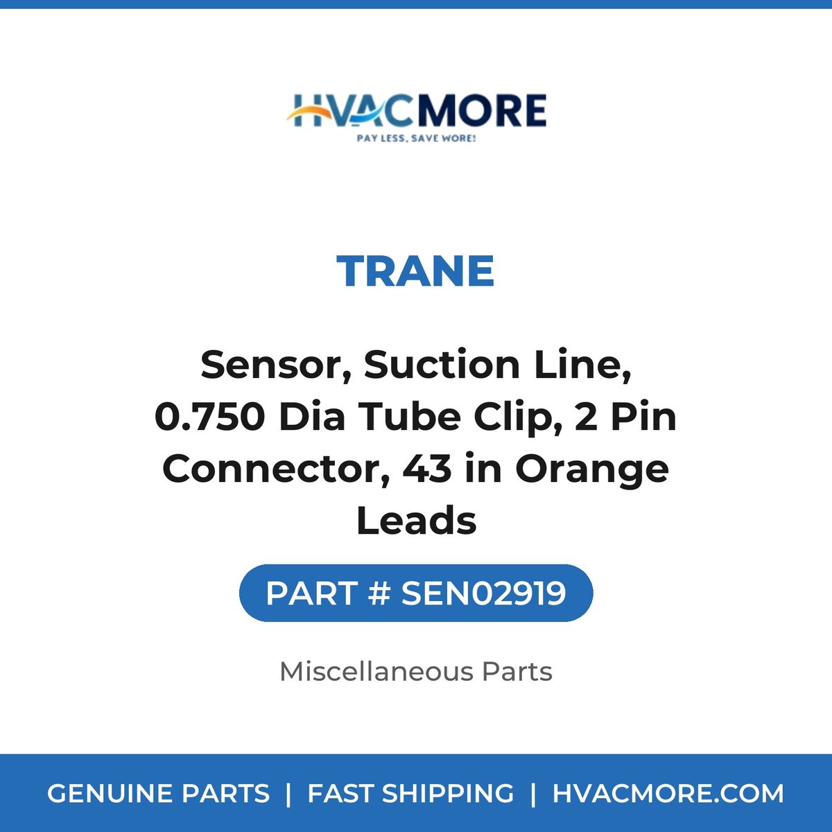 Trane Sensor, Suction Line, 0.750 Dia Tube Clip, 2 Pin Connector, 43 in Orange Leads SEN02919
